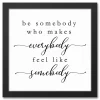 Be Somebody Framed Canvas Wall Plaque