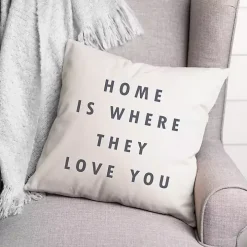 Home is Where They Love You Pillow