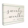 Sweater Weather Is Better Canvas Wall Art